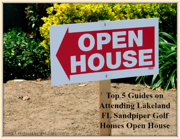 Consider these guidelines when attending Lakeland FL Sandpiper Golf homes open house.