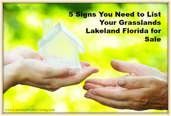 Here are ways to help you decide if your Grasslands Lakeland FL home needs to be listed.